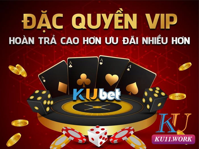 Đặc quyền Vip chỉ có tại Kubet