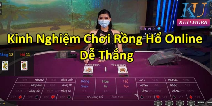 kinh nghiệm chơi rồng hổ