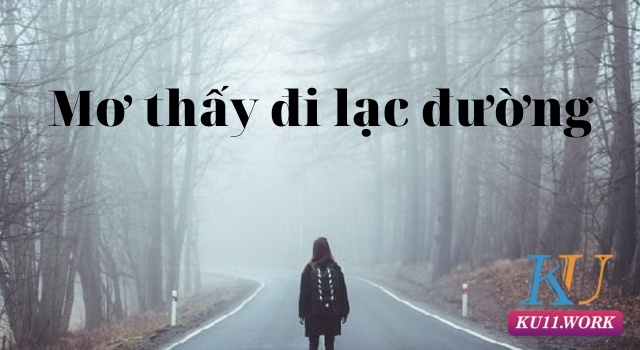 mơ thấy đi lạc đường