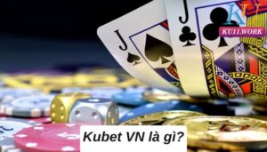 Kubet VN- Giải mã các thông tin chi tiết nhất 2023